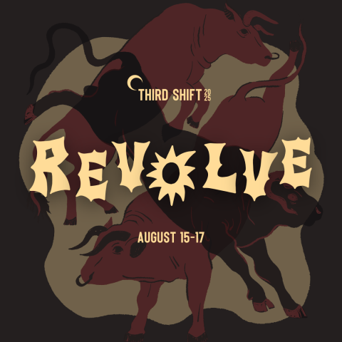 THIRD SHIFT: REVOLVE